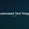 Automated test triage workflow diagram for DevOps CI pipelines