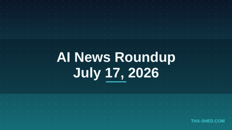 AI news roundup July 17 2026 headline graphic on dark navy and teal background