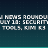 AI news roundup July 18 2026 headline graphic on dark navy and teal background