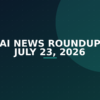 AI news roundup July 23 2026 illustration for DevOps and cybersecurity professionals
