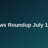 AI news roundup July 15 2026 headline graphic on teal background