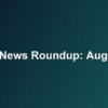 AI news roundup August 12 2026, tha-shed.com