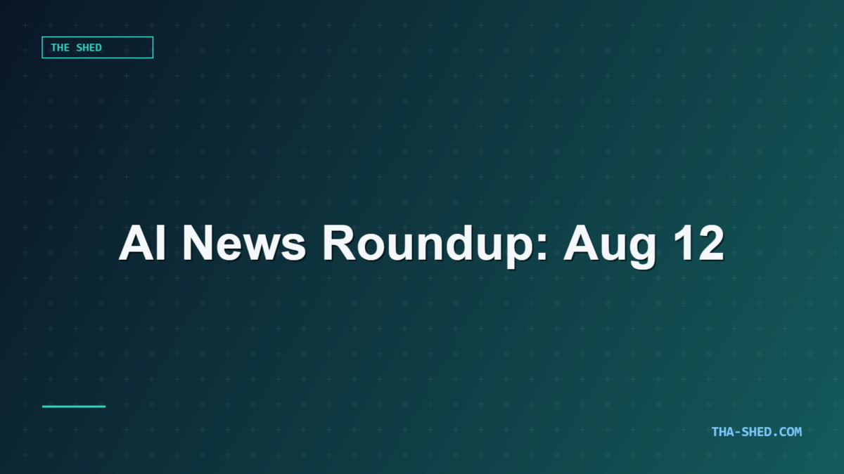 AI news roundup August 12 2026, tha-shed.com