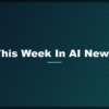 AI news roundup August 7 2026 coding agent security flaws