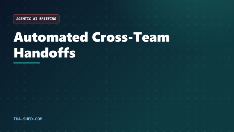 Automated cross-team handoffs agentic AI workflow diagram
