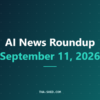 AI news roundup September 11 2026: Google ADK CVE, Nvidia Groq DOJ probe, Mistral, Positron, Harvey