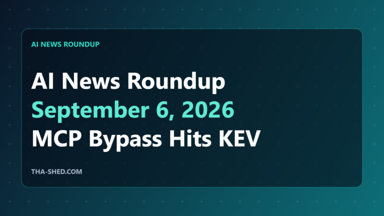 AI news roundup September 6 2026: MCP auth bypass, Stop Rogue AI Act, Chrome zero-day
