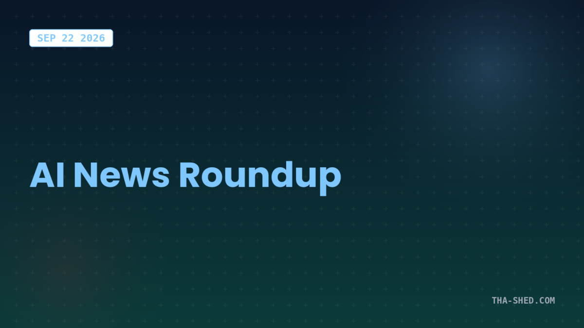 AI news roundup September 22 2026 featured image, tha-shed.com