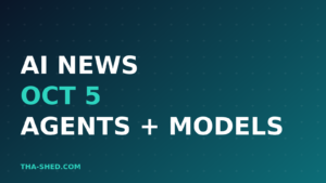 AI news roundup October 5 2026: agents and open-weight models, tha-shed.com graphic
